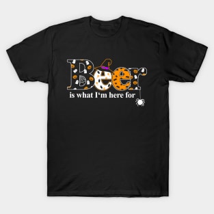 Halloween Beer Is What I'm Here For T-Shirt